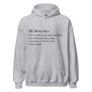My Mom Says Quote T-Shirt Hoodie