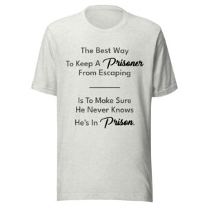 Prisoner Quote Graphic T-Shirt