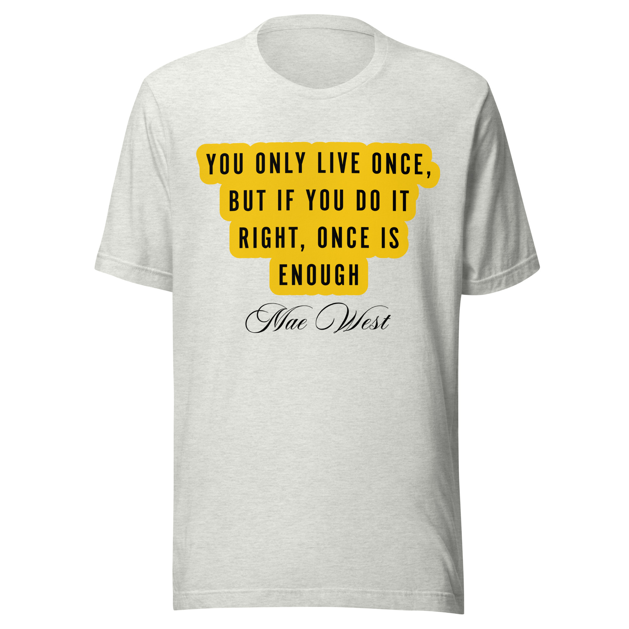 You Only Live Once Quote T-Shirt - Image 10