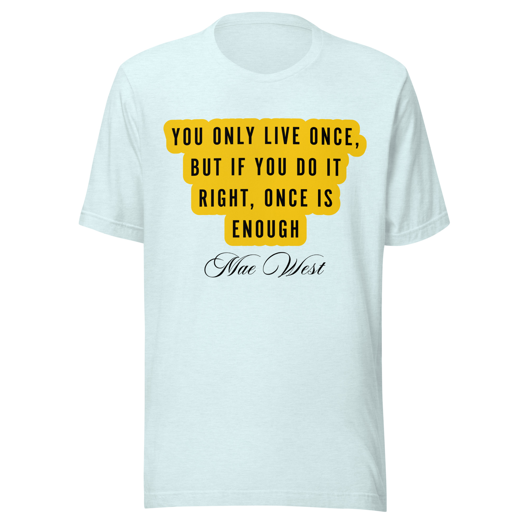 You Only Live Once Quote T-Shirt - Image 2