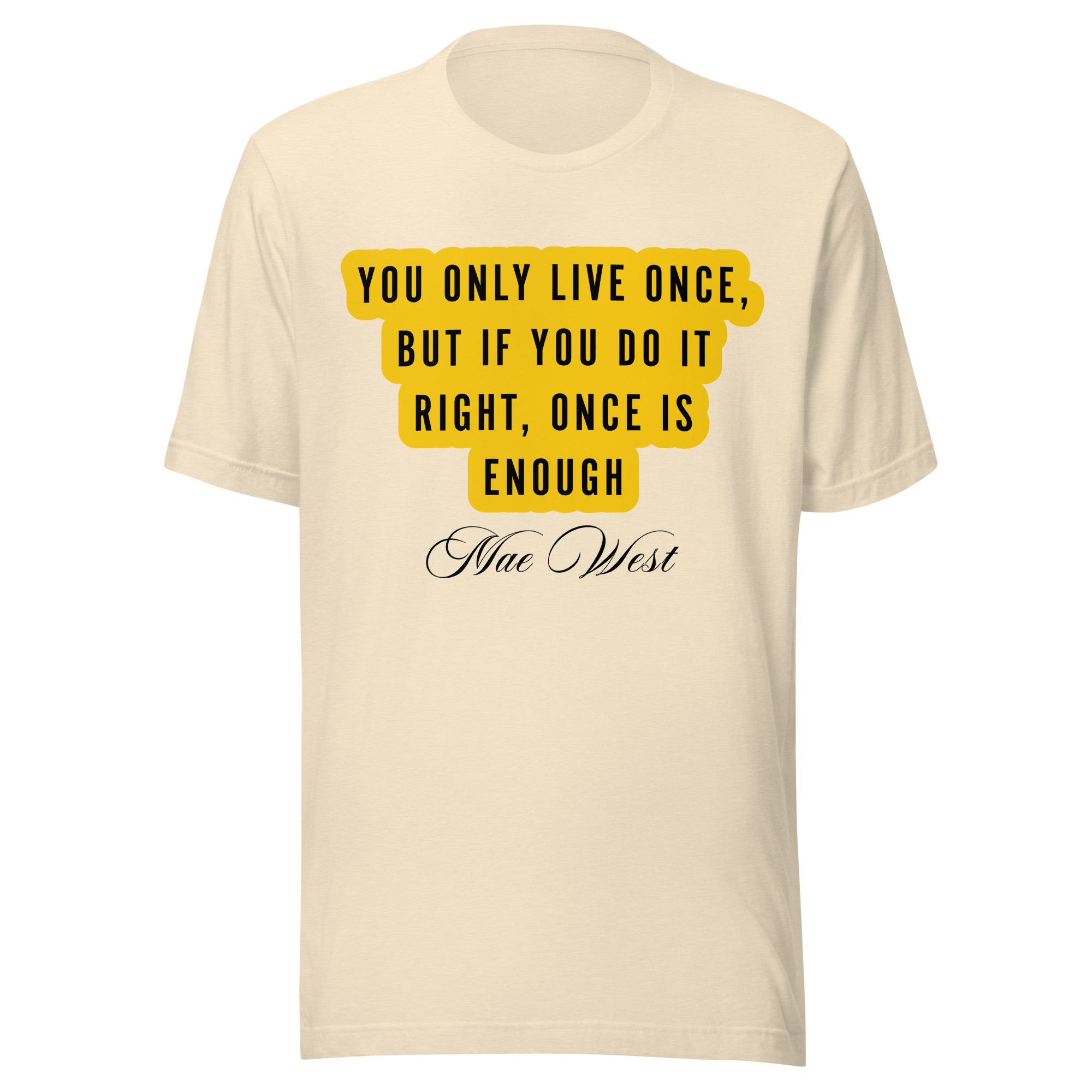 You Only Live Once Quote T-Shirt - Image 11
