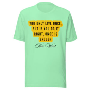 You Only Live Once Quote T-Shirt