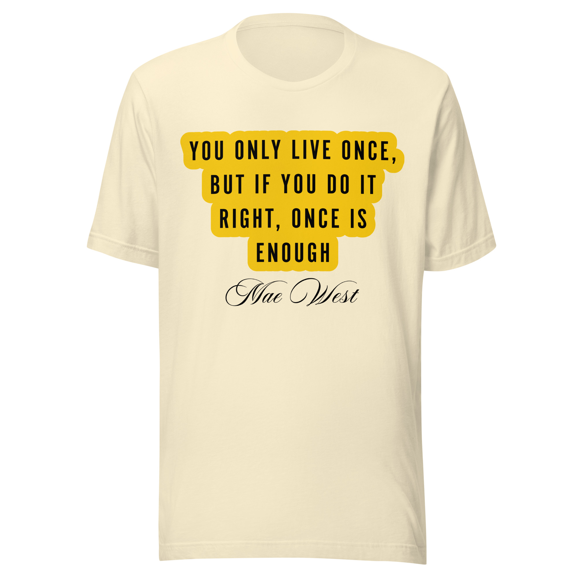 You Only Live Once Quote T-Shirt - Image 7