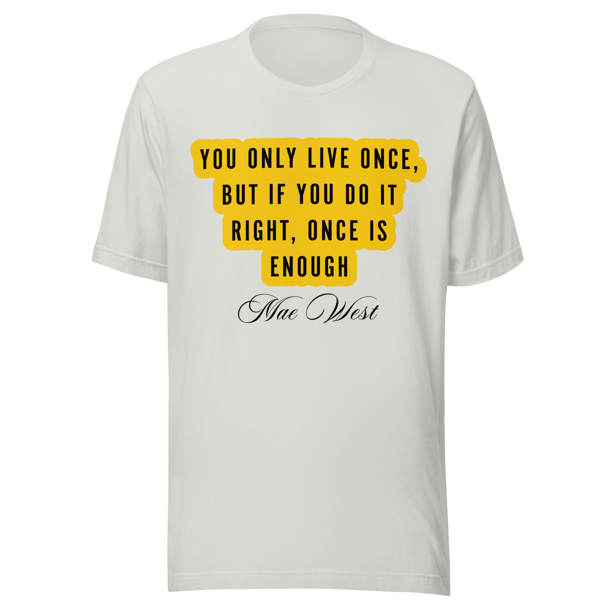 You Only Live Once Quote T-Shirt - Image 14