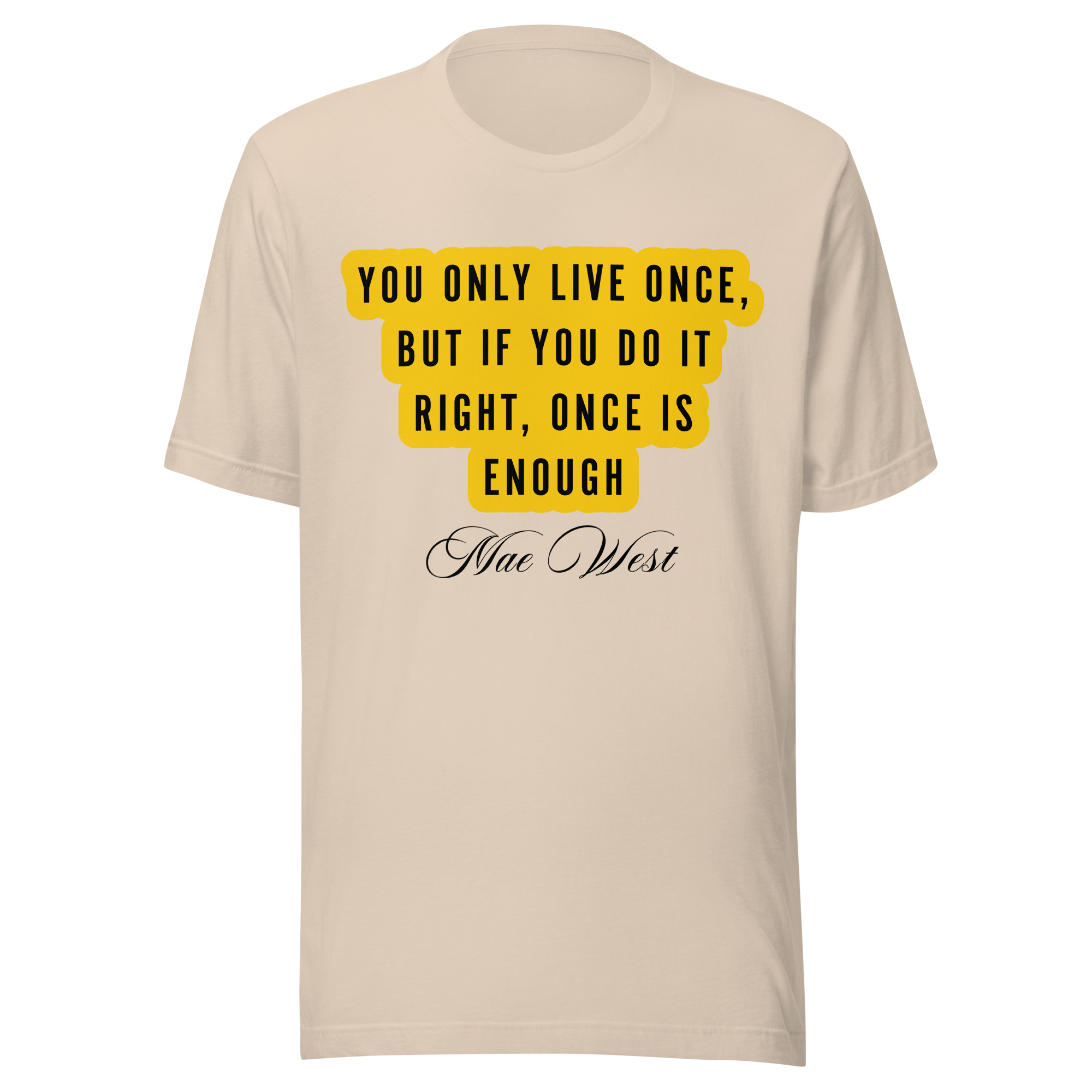 You Only Live Once Quote T-Shirt - Image 13