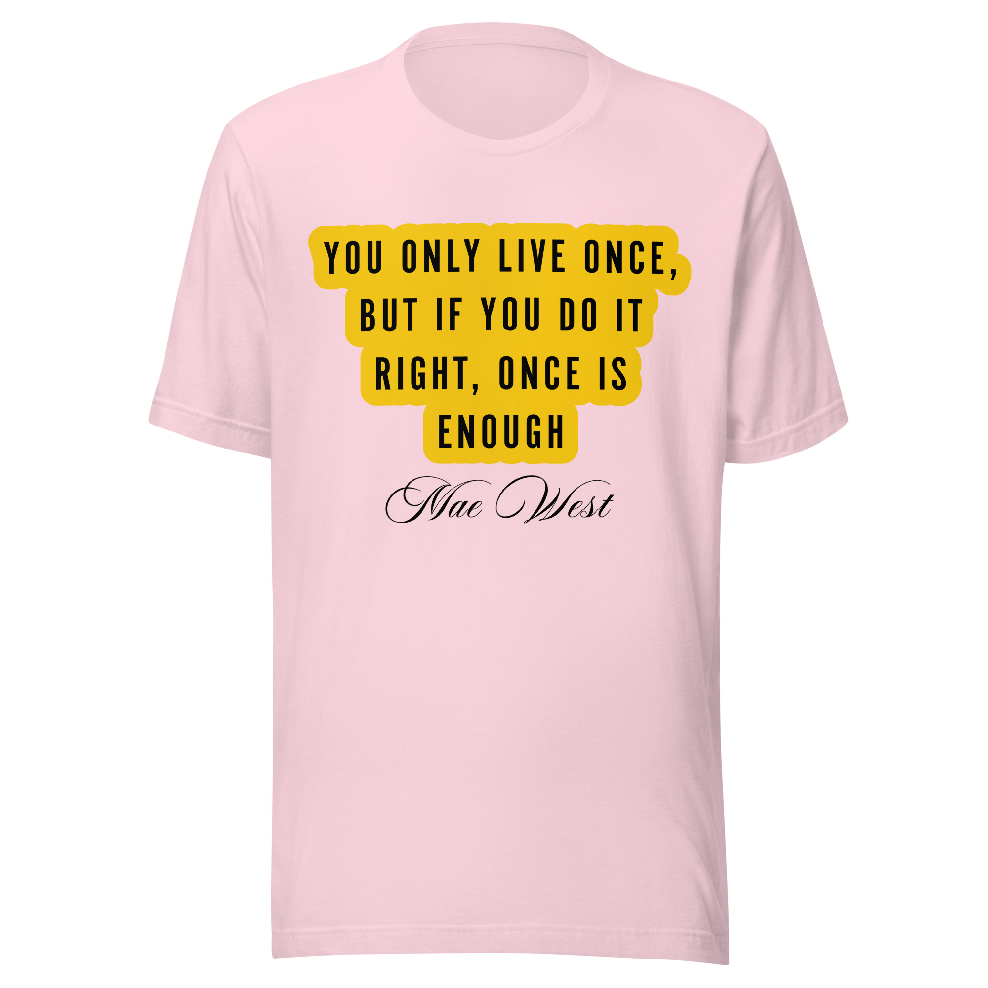 You Only Live Once Quote T-Shirt - Image 4