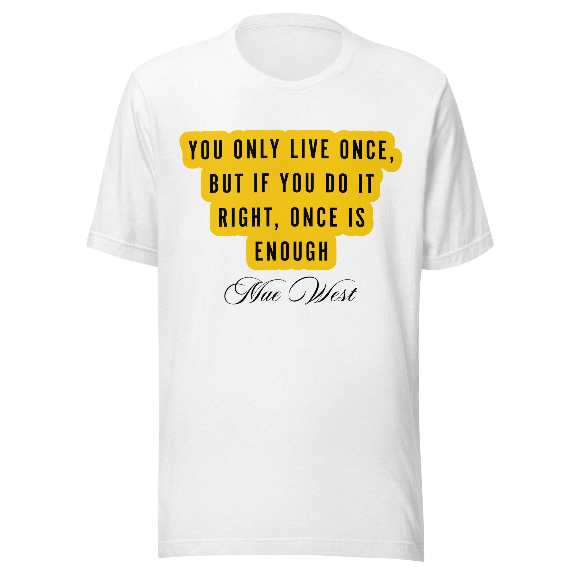 You Only Live Once Quote T-Shirt - Image 3