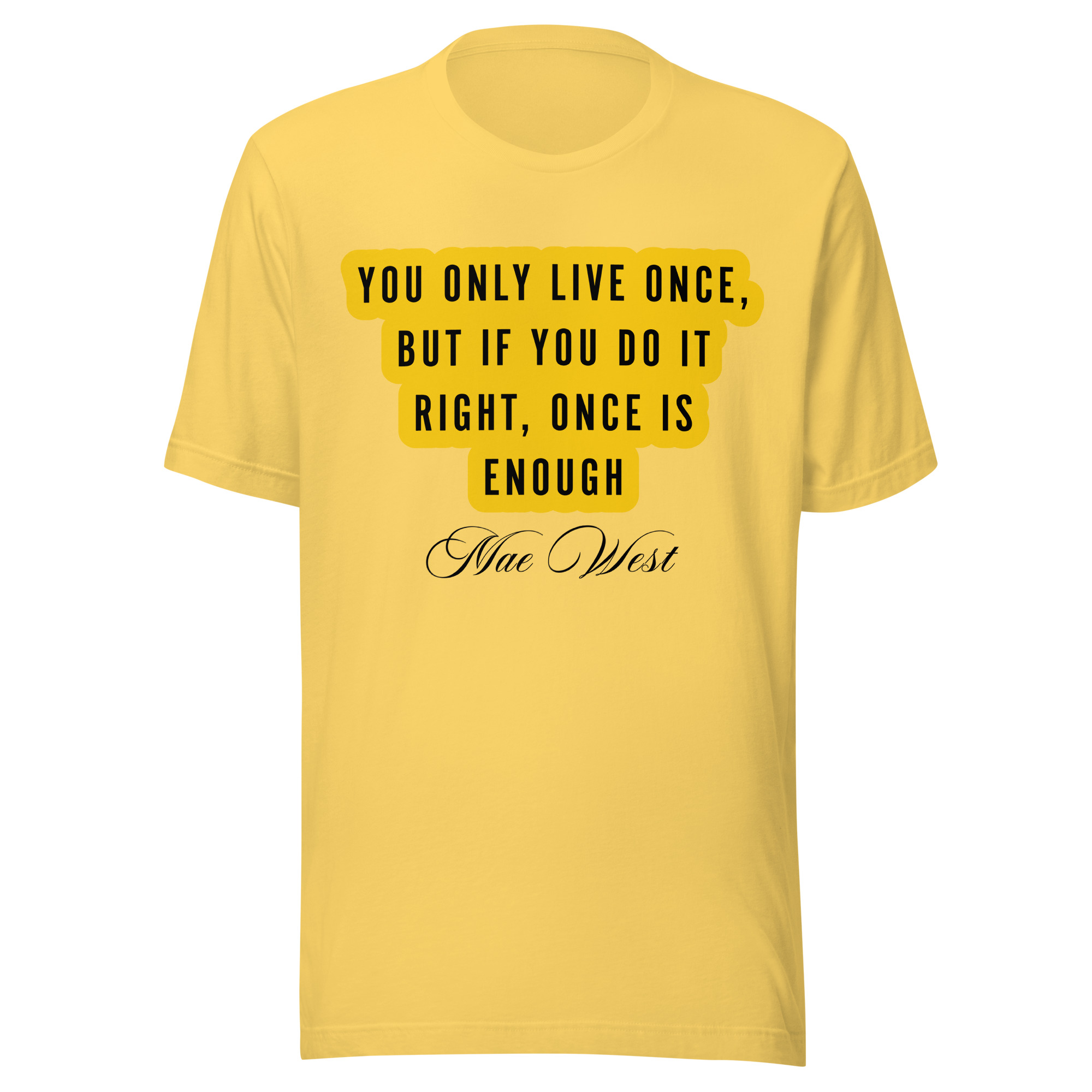 You Only Live Once Quote T-Shirt - Image 12