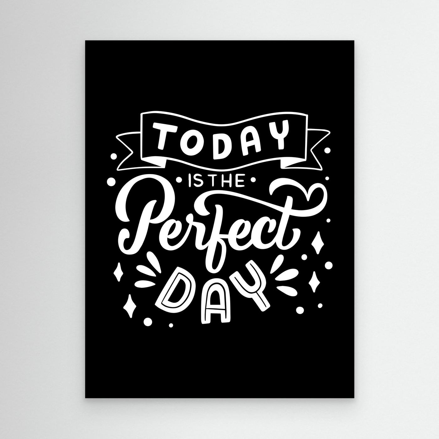 Today Is The Perfect Day SVG | Inspirational Quote Typography Design