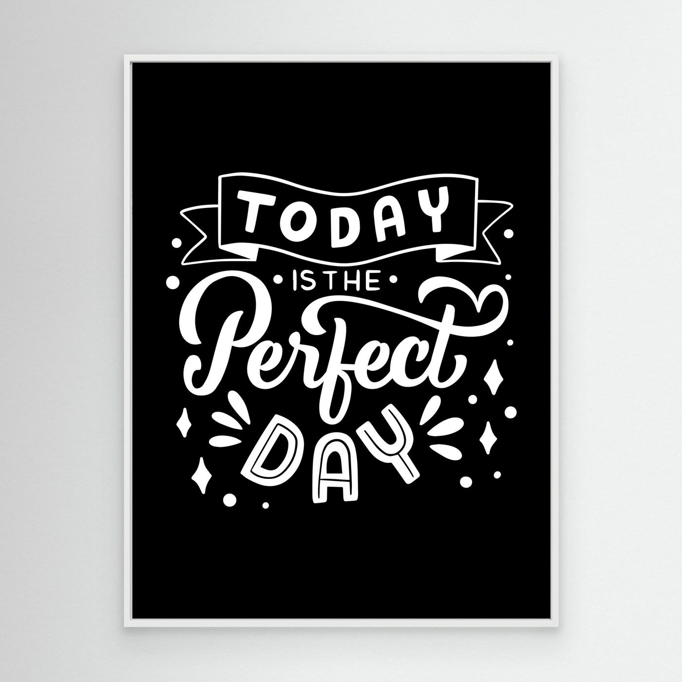 Today Is The Perfect Day SVG | Inspirational Quote Typography Design