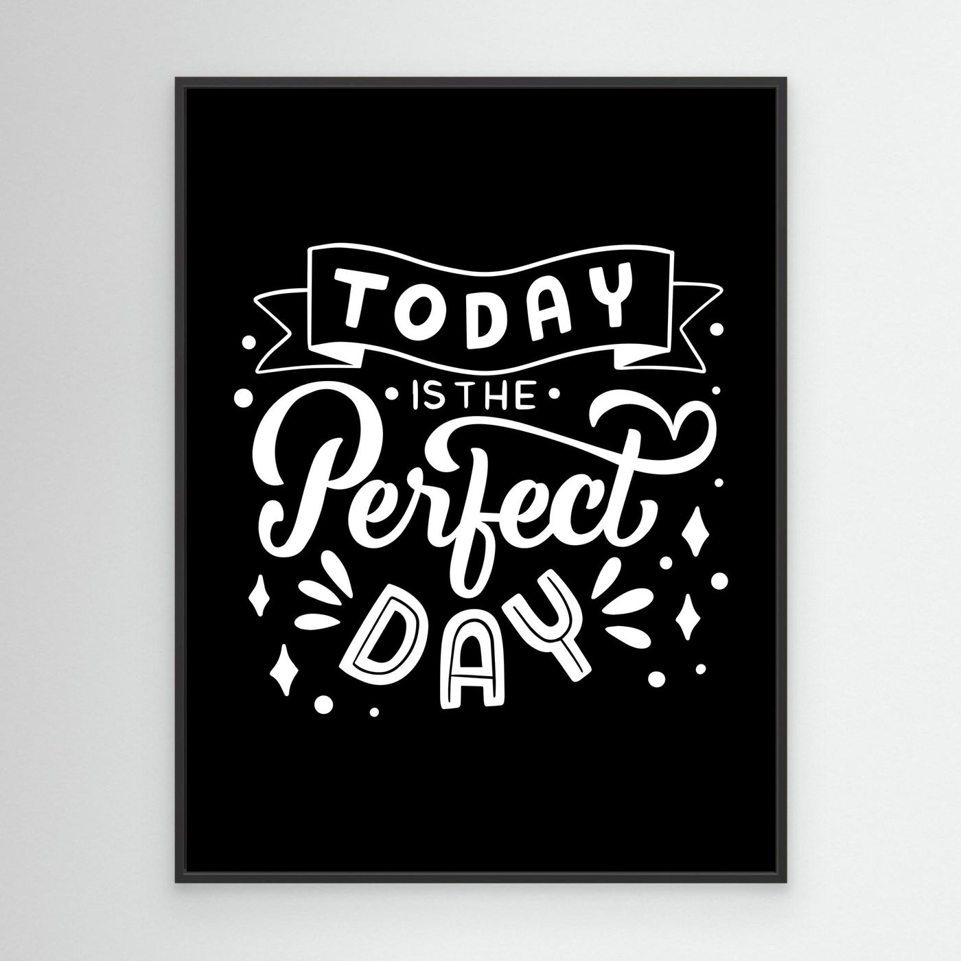 Today Is The Perfect Day SVG | Inspirational Quote Typography Design