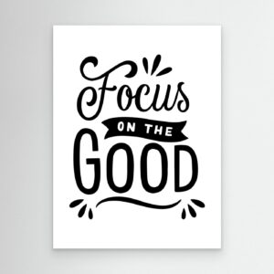 Focus on the Good | Positive Mindset Typography Design