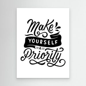 Make Yourself a Priority | Self Care Typography Design