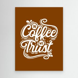 In Coffee We Trust | Funny Coffee Lover Typography