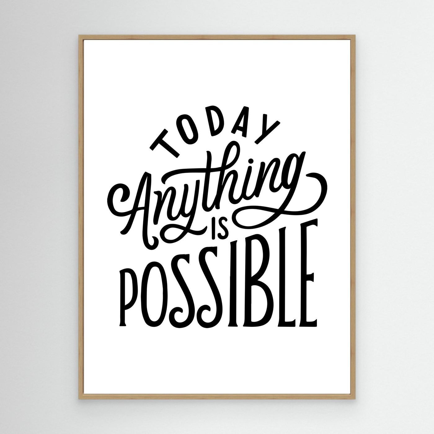 Today Anything Is Possible | Inspirational Quote Typography