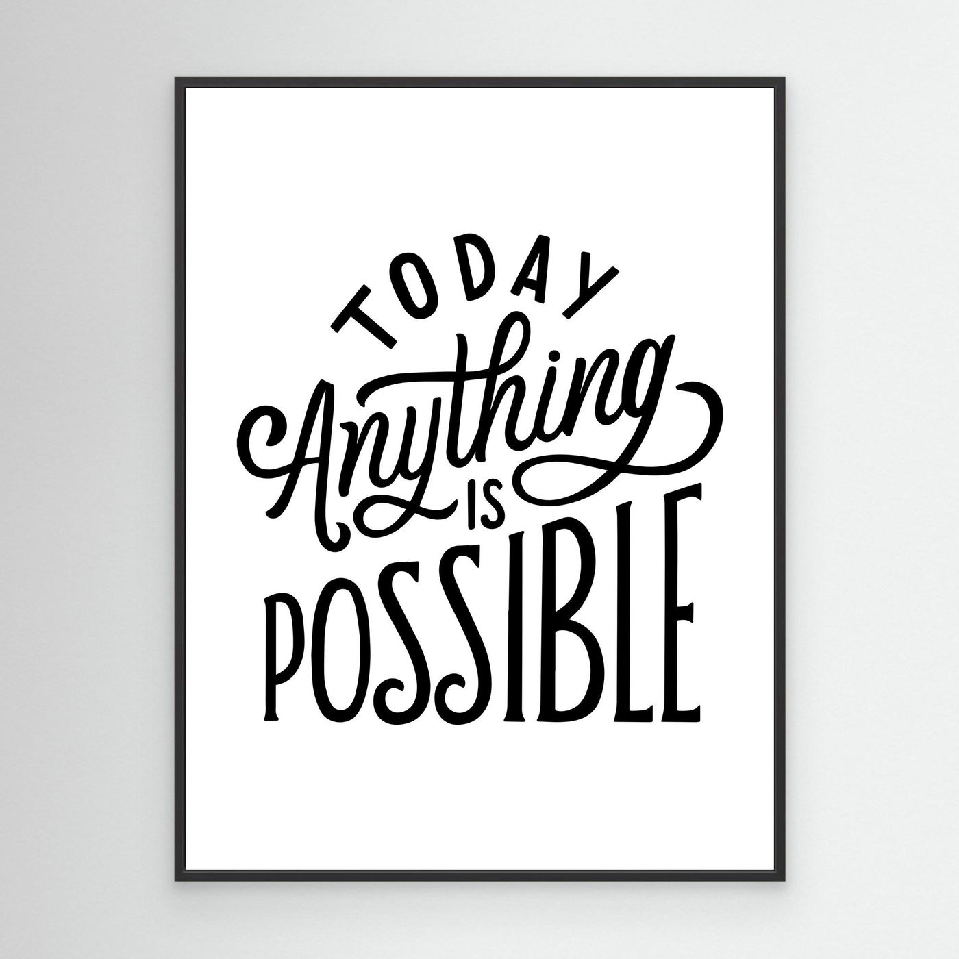 Today Anything Is Possible | Inspirational Quote Typography