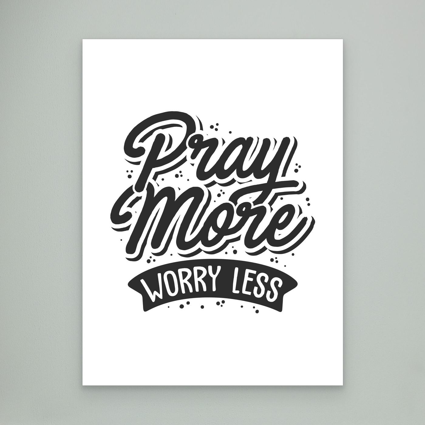Pray More Worry Less | Faith-Based Inspirational Typography