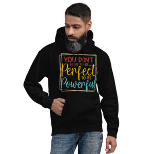 You Don't Have To Be Perfect Unisex Hoodie