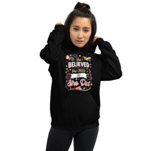 She Believed She Could So She Did Unisex Hoodie