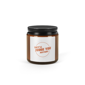 In the End They'll Judge You Amber jar soy candle
