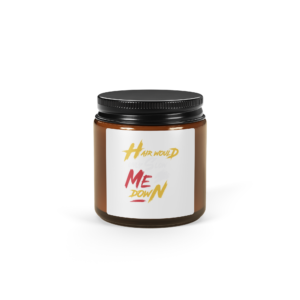 Hair Would Only Slow Me Down Amber jar soy candle