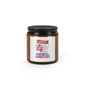 Happy 4Th July To All You Sumbitches Amber jar soy candle