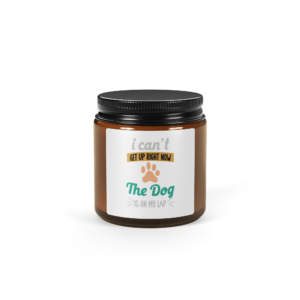 I Can't Get Up Right Now The Dog Is On My Lap Amber jar soy candle