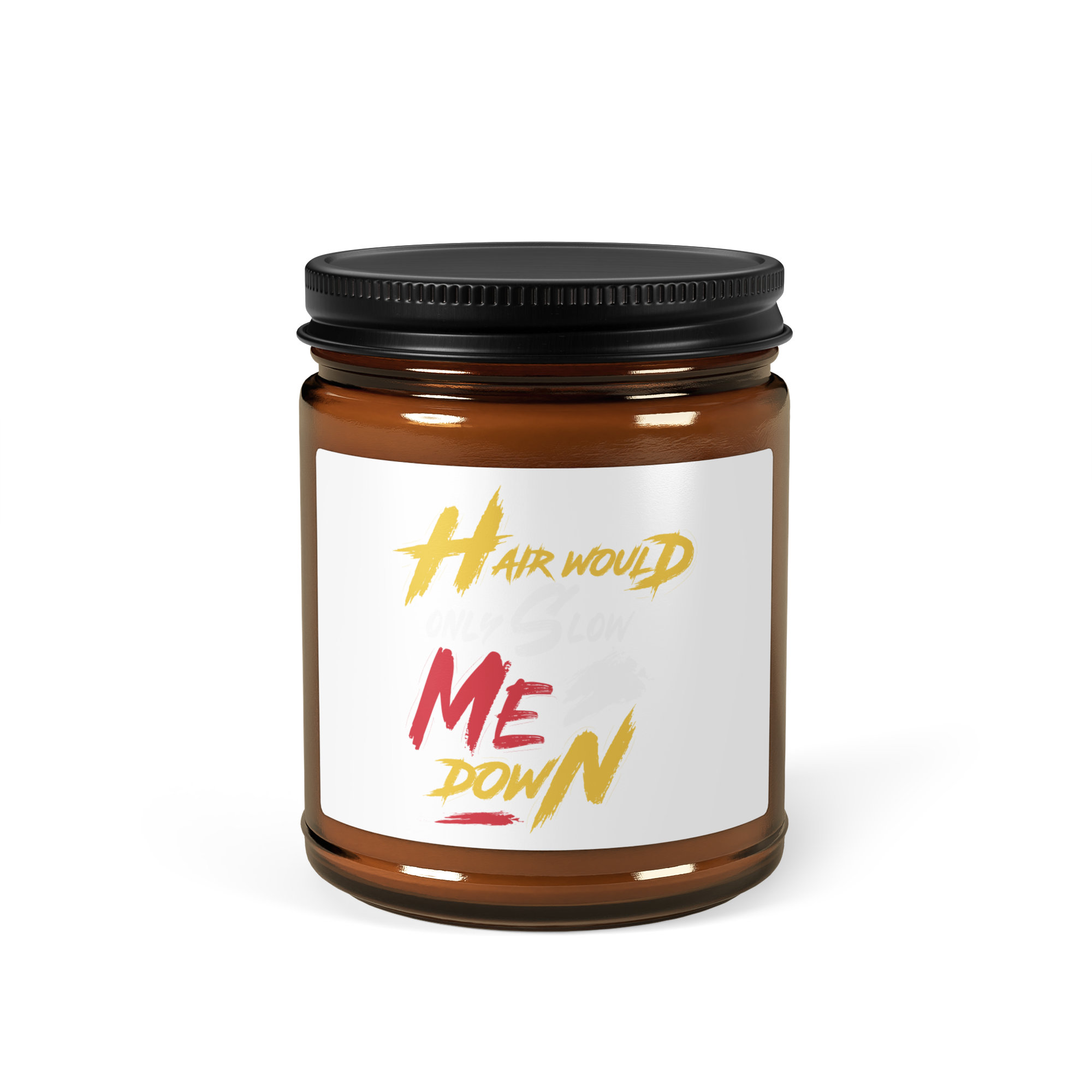 Hair Would Only Slow Me Down Amber jar soy candle - Image 6