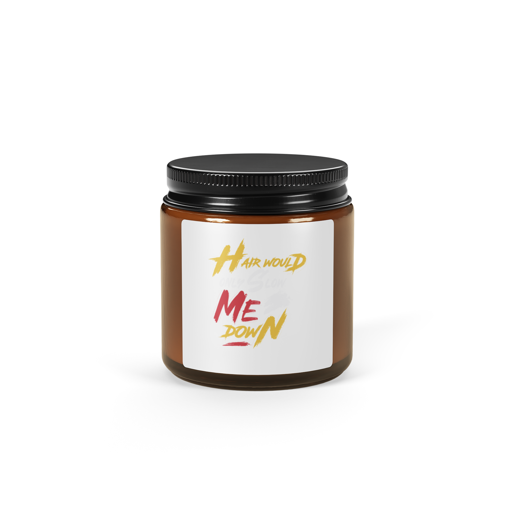 Hair Would Only Slow Me Down Amber jar soy candle - Image 4