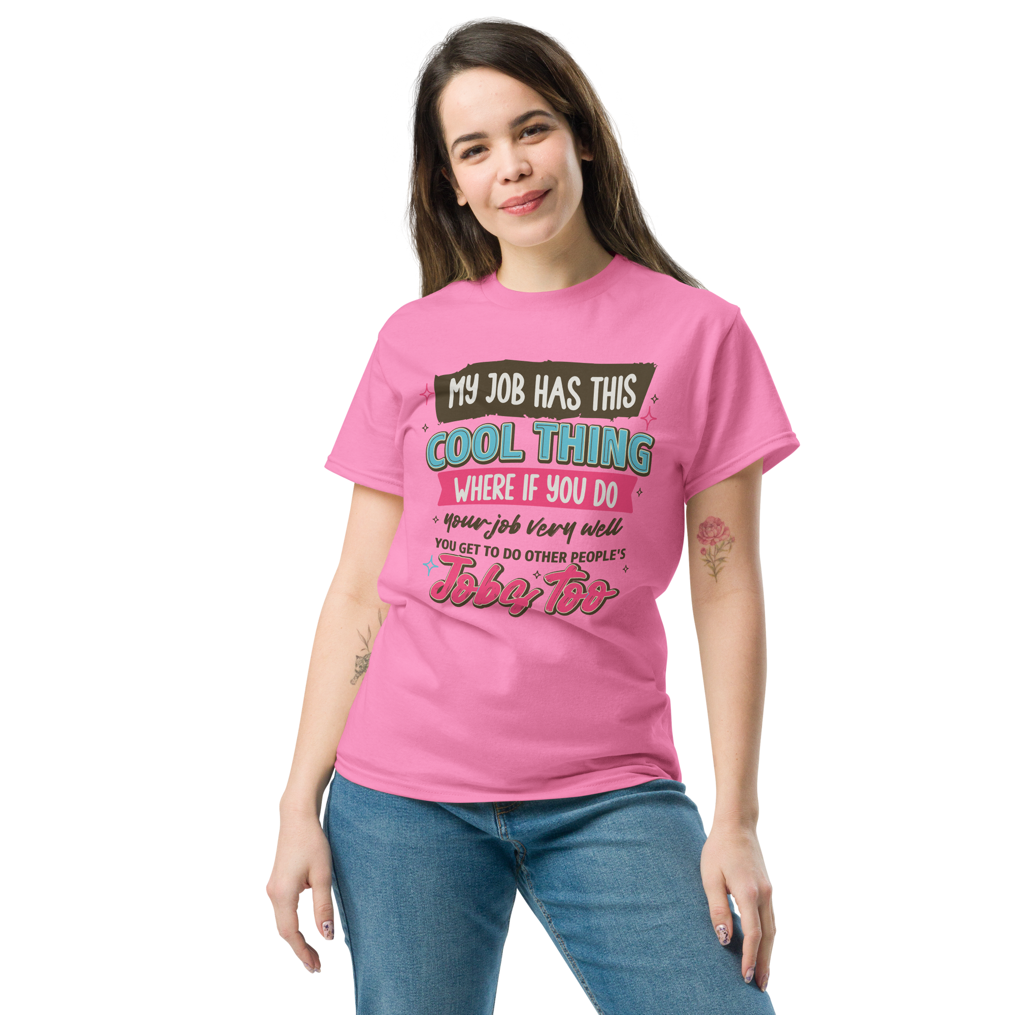 My Job Has This Cool Thing Unisex classic t- shirt - Image 5