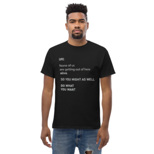 LIFE: None of us Unisex classic t-shirt