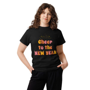 Cheer to the New Year Unisex classic t-shirt