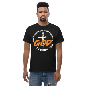 Dont Ignore The Signs You Asked Unisex Classic t-shirt