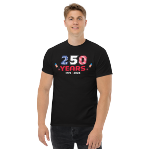 250 Years 1776 * 2026 Unisex Classic t-shirt
