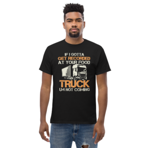 If I Gotta Get Recorded At Your Unisex Classic t-shirt