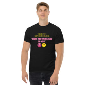 The Greatest Compliment is Hearing Unisex Classic t-shirt