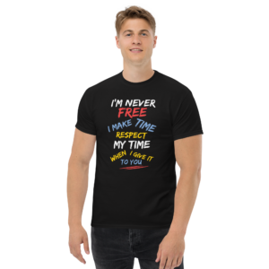 I'm Never Free I Make Time Unisex Classic t-shirt