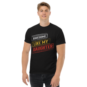 Awesome Like My Daughter Unisex classic t-shirt