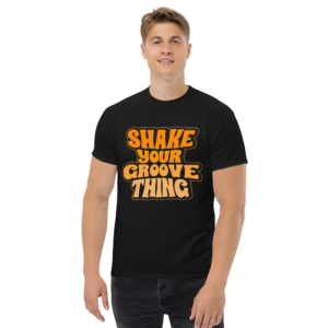 Shake Your Groove Thing Unisex classic t-shirt