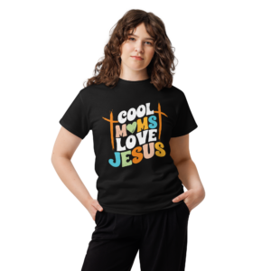 Cool Moms Love Jesus Unisex classic t- shirt