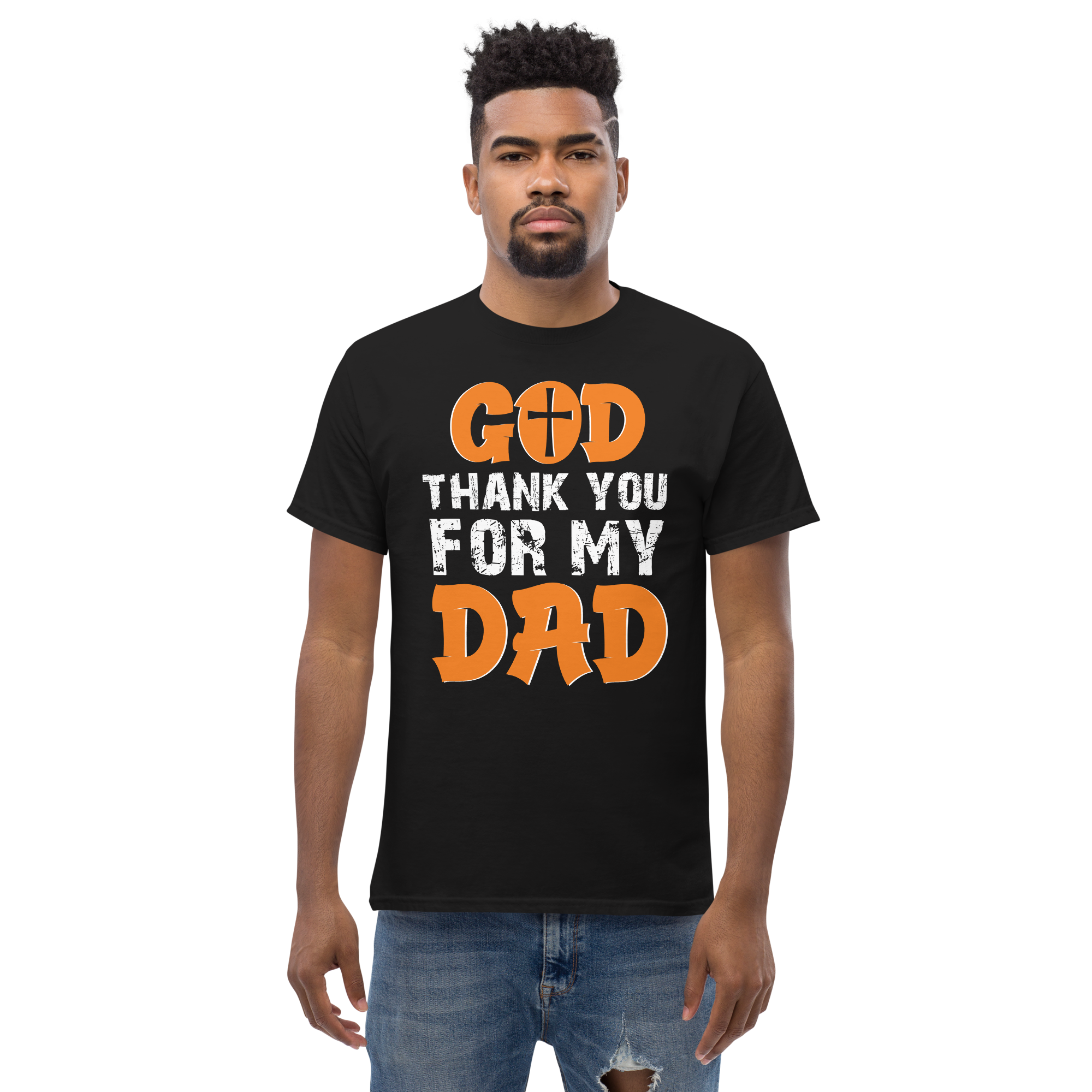 God Thank You For My DAD Unisex classic t- shirt