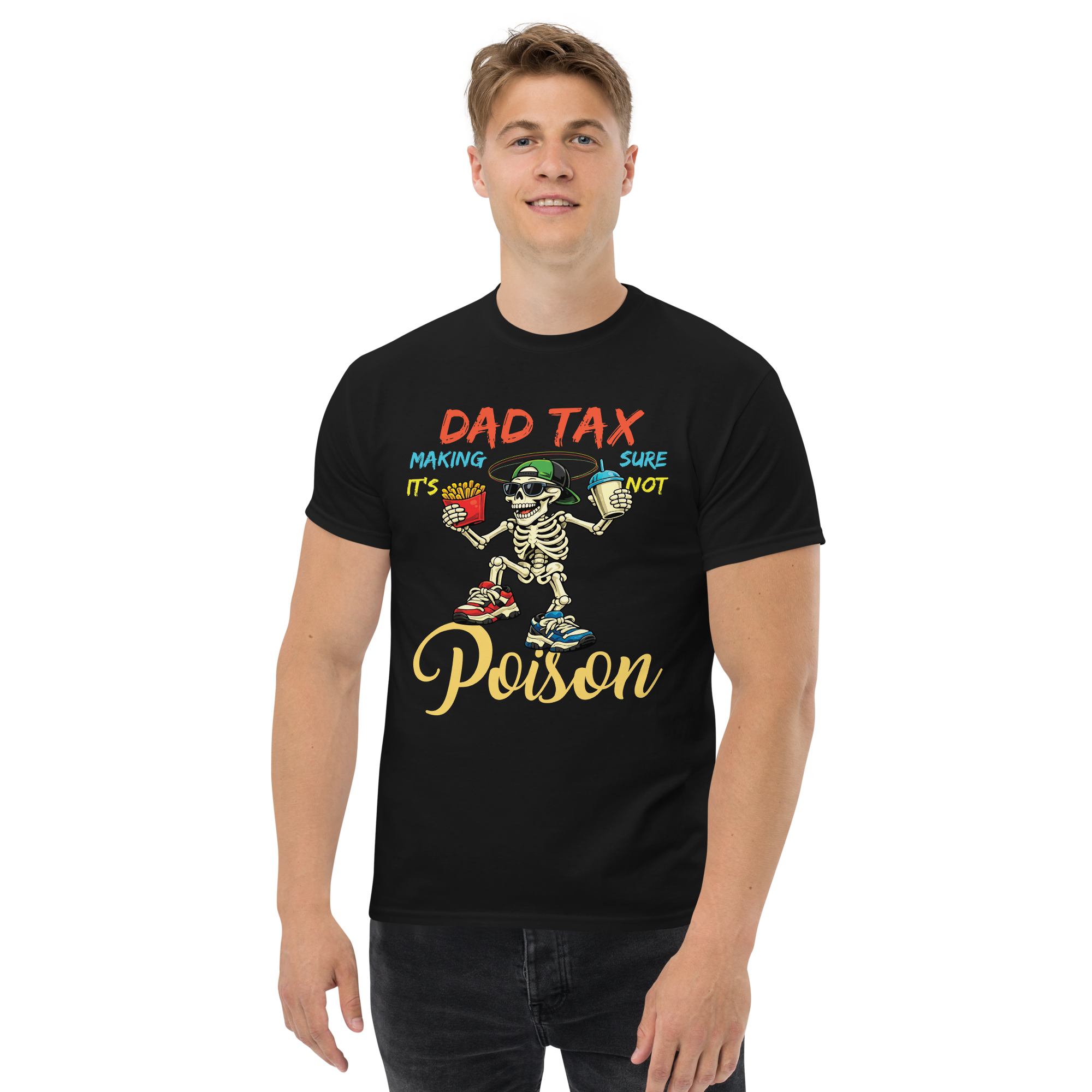 Dad Tax Making Sure It’s Not Poison Funny Skeleton Unisex classic t- shirt - Image 2