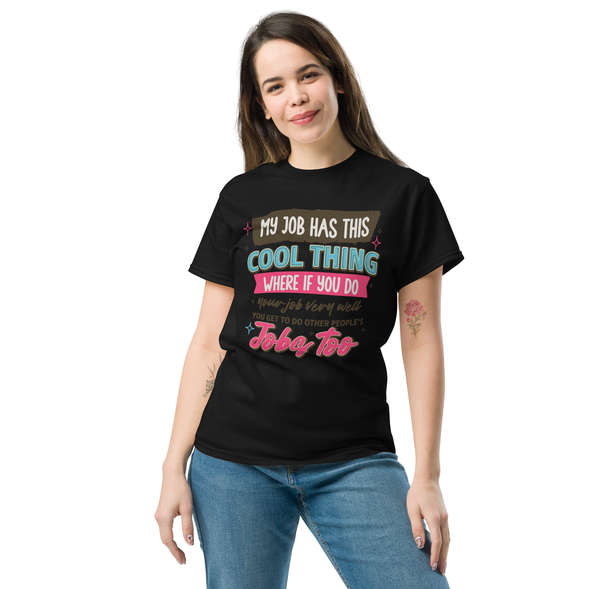 My Job Has This Cool Thing Unisex classic t- shirt