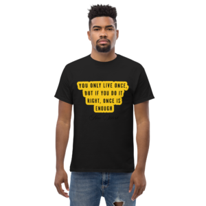 You Only Live Once But Unisex classic t- shirt