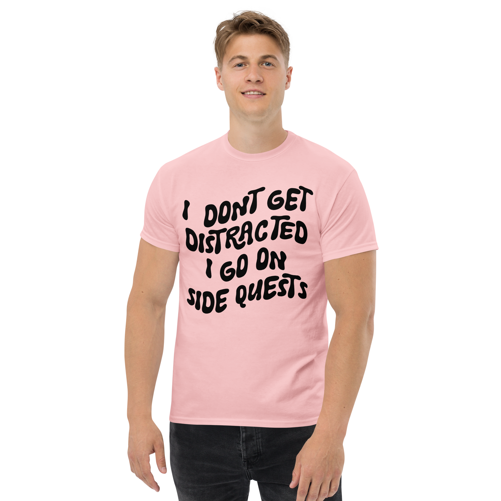 I Don't Get Distracted I Go On Side Unisex classic t- shirt - Image 4