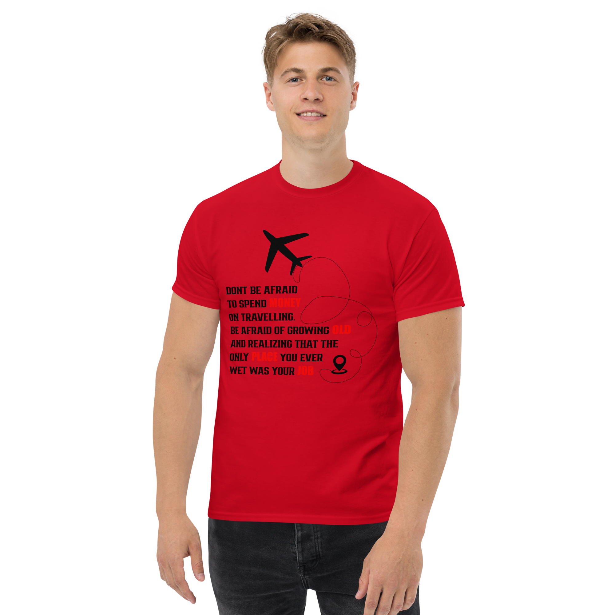 Don't Be Afraid Unisex classic t- shirt