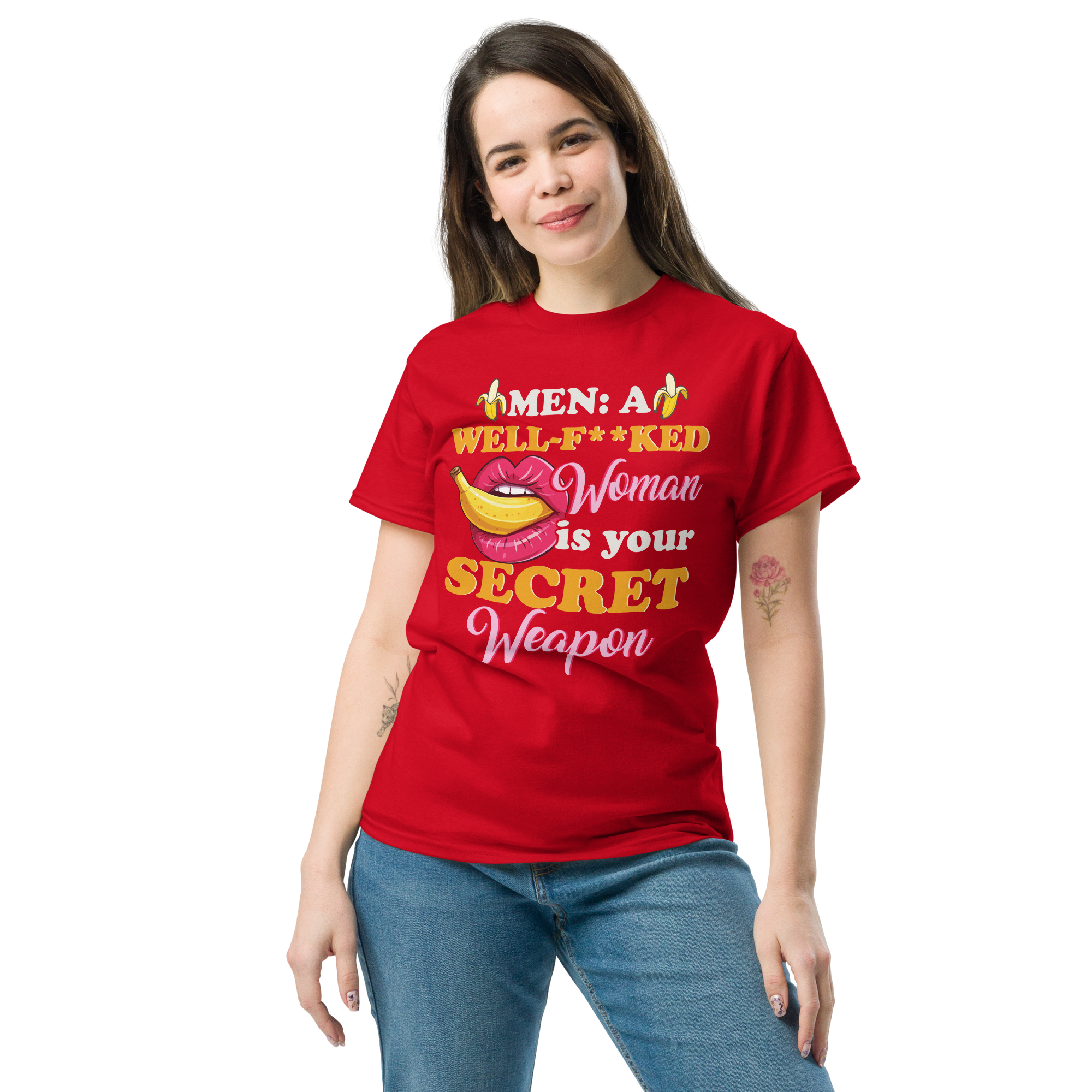 MEN: A WELL-F**KED Woman is your SECRET Weapon Unisex classic t- shirt - Image 2