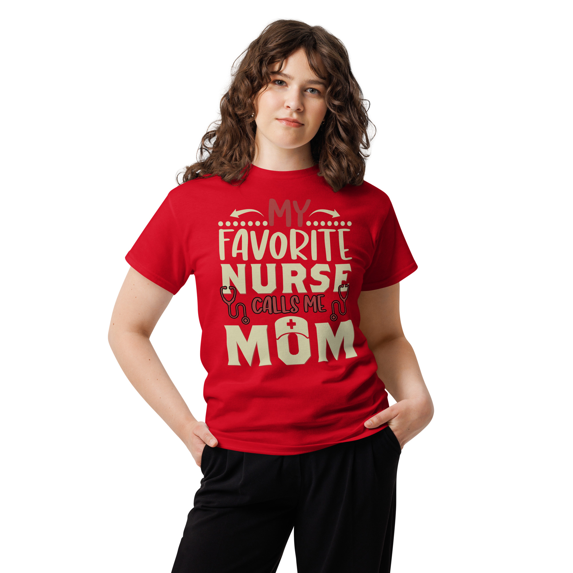 My Favorite Nurse Calls Me MOM Unisex classic t- shirt - Image 3