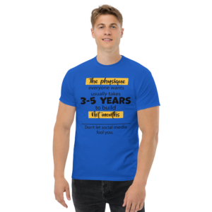 The physique everyone wants Unisex classic t- shirt