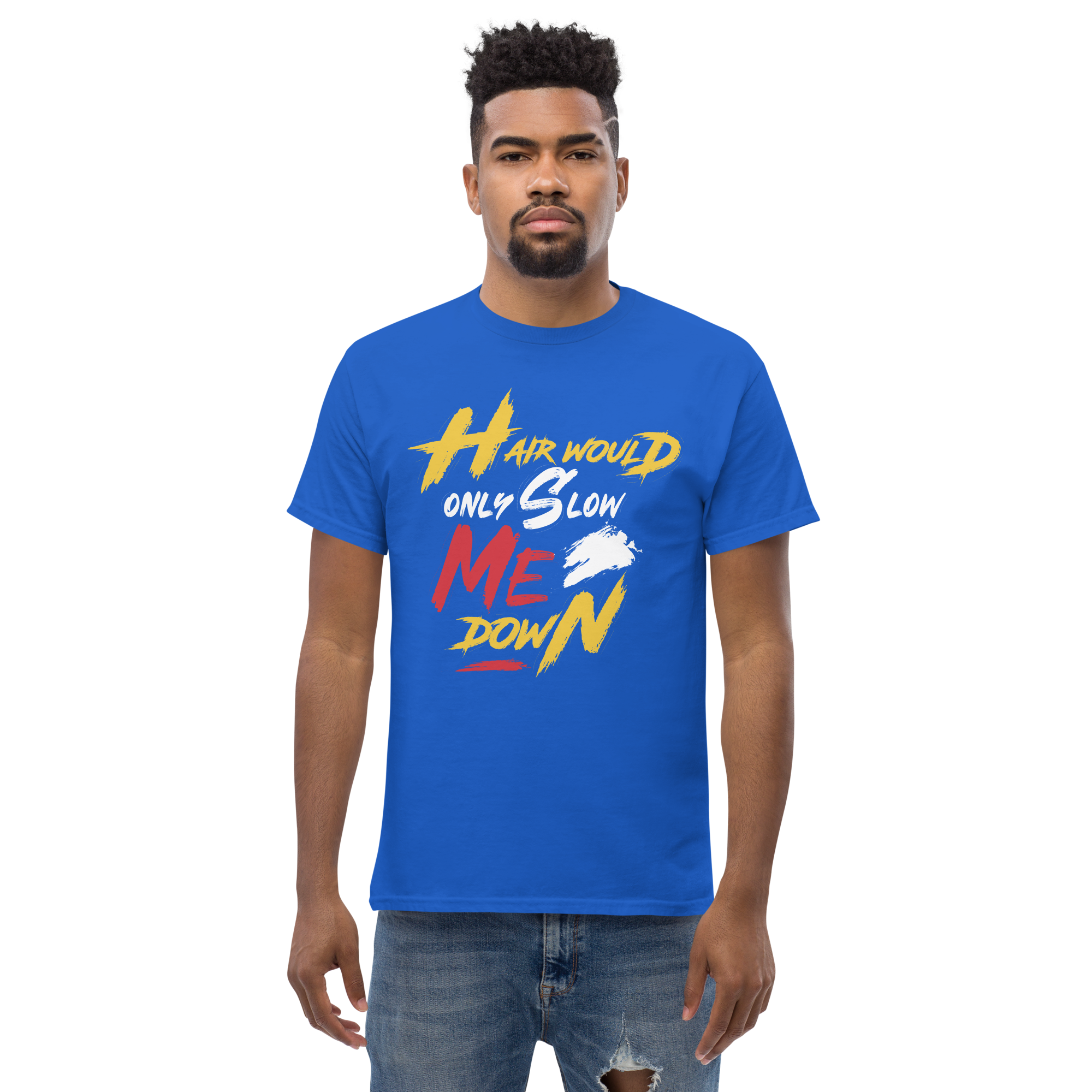 Hair Would Only Slow Me Down Unisex classic t-shirt - Image 3